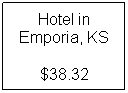 Text Box: Hotel in Emporia, KS
$38.32
