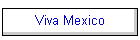 Viva Mexico